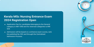 Kerala MSc Nursing Entrance Exam 2024 Registration Open @cee.kerala.gov.in, Apply by July 26
